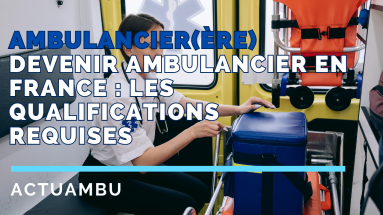 Devenir ambulancier en 2026 : DEA, formation et admission IFA