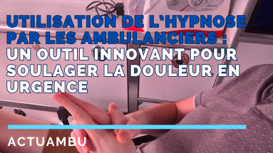 Utilisation de l’Hypnose par les Ambulanciers : Un Outil Innovant pour Soulager la Douleur en Urgence