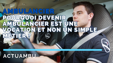 Pourquoi devenir ambulancier est une vocation et non un simple métier ?