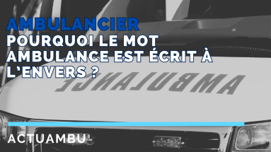 Pourquoi le mot ambulance est écrit à l’envers ?