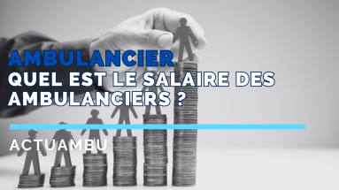 Salaire ambulancier 2026 : brut, net, grille et primes