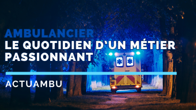 Qu’est-ce que le métier d’ambulancier ?