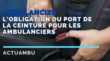 Ceinture de sécurité en ambulance : obligation et exemption en urgence