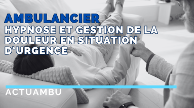 Hypnose et gestion de la douleur en situation d’urgence : une expérience en ambulance