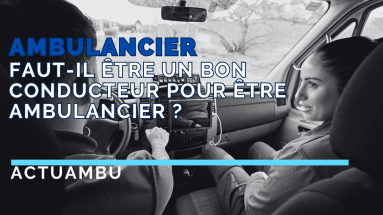 Faut-il être un bon conducteur pour être ambulancier ?
