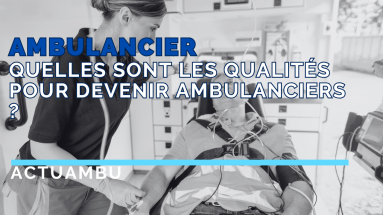 Quelles sont les qualités pour devenir ambulancier ?