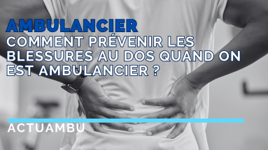 Comment prévenir les blessures au dos quand on est ambulancier ?